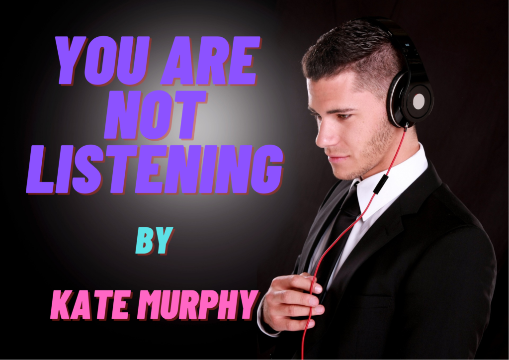 You’re Not Listening Summary in Hindi